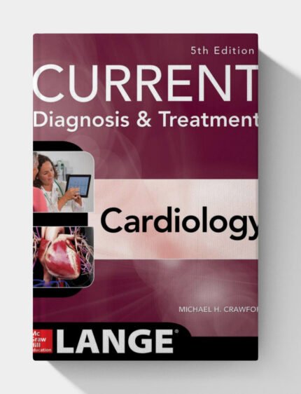 Current Diagnosis and Treatment Cardiology (5th Edition)