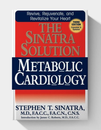 The Sinatra Solution: Metabolic Cardiology